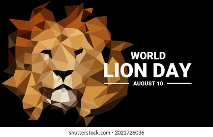 Vector illustration, low poly lion head, as banner, poster or template, world lion day is observed every 10th August.