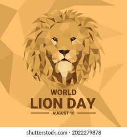 Vector illustration, low poly lion head, as banner, poster or template, world lion day is observed every 10th August.