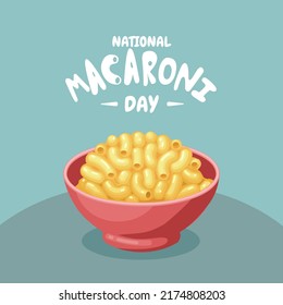 Vector illustration, macaroni pasta with cheese in a bowl, as a national macaroni day banner or poster.