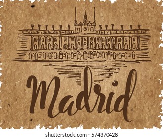 Vector illustration, Madrid label with hand drawn Royal Palace of Madrid, lettering Madrid on a kraft paper, lettering by a brush pen