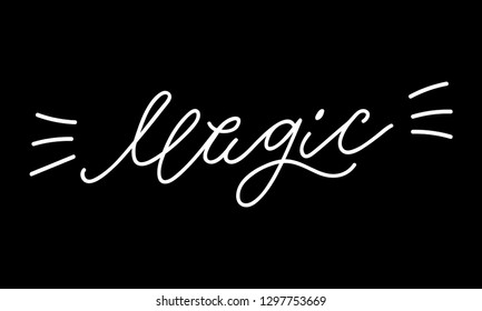 Vector illustration, Magic hand written lettering on a black background. . Handdrawn stylized slogan, phrase typography. Modern lettering for cards, posters, t-shirts, etc. with handdrawn elements.