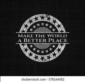 Vector illustration Make the World a Better Place writen with chalkboard texture
