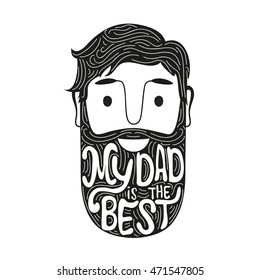 Vector illustration with man head and lettering quote - My Dad is the Best. Funny print design, trendy hipster typography posters, greeting card art for Father's day