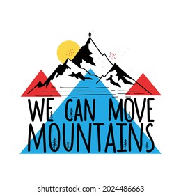 Ilustración vectorial con el hombre en la parte superior de la colina y frase de letras. Podemos mover montañas. Afiche de tipografía inspirador con paisaje natural, elementos abstractos y doodle pinos.