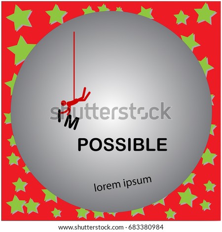 Vector illustration man with the rope taking IM out of POSSIBLE. business motivation concept.