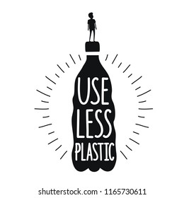 Vector illustration with man silhouette and black plastic bottle with rays and lettering quote. Typography ecology poster. Use less plastic