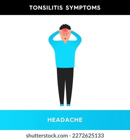 Vector illustration of a man who has a headache. The man holds his head in his hands because of the pain. Symptoms of tonsillitis. Illustration for medical posters, articles.