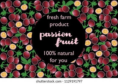vector illustration of maracuja and leaf design with lettering passion fruit background black and fruit and text fresh farm product 100% natural for you EPS10