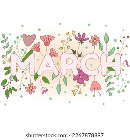 Vector illustration with March surrounded by flowers.