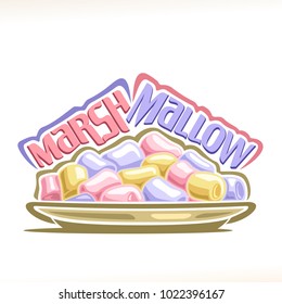 Vector illustration of Marshmallow, poster with original typeface for pink and blue word marshmallow and pile of colorful fluffy candies on yellow plate.