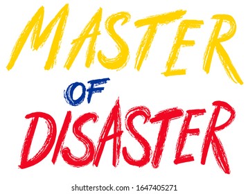 Vector illustration of Master of Disaster text for logotype, t-shirt, banner, magazine, poster, decoration, postcard. Master of Disaster calligraphy background. Master of Disaster lettering. EPS 10. 