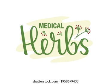 Vector illustration of medical herbs lettering for banner, poster, spice shop advertisement, signage, catalog, product design. Creative handwritten text with floral graphic elements 