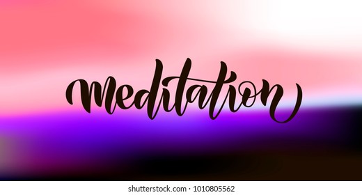 Vector illustration of "Meditation" calligraphy, logotype, text on blurred background as sunset for prospectus, pamphlet, circular, girl clothes, print, jacket, jumper, sweatshirt, Promotion, items
