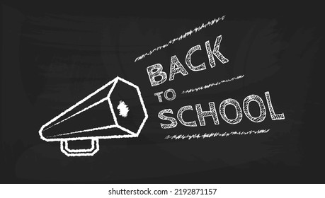 Vector illustration of megaphone with text of back to school on black chalkboard background. Banner with retro loudspeaker for back to school.