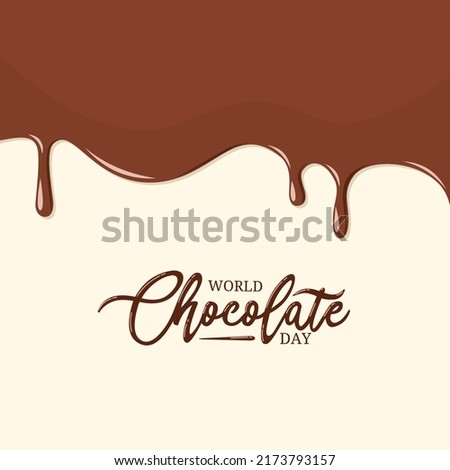 Vector illustration, melted chocolate, handwritten World Chocolate Day, Ideas for posters or packaging.