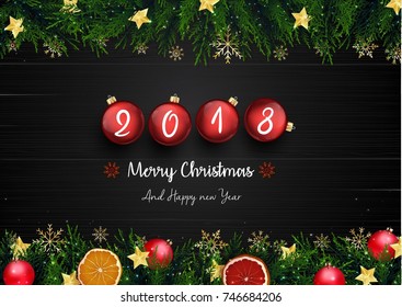 Vector illustration of Merry christmas and happy new 2018 year with red christmas balls and christmas decoration on wood background