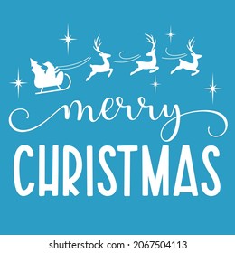 Vector illustration Merry Christmas with Santa in sleigh with reindeers  on blue background. Winter poster, quote for print, Xmas greetings cards, door sign, home decoration, pillows.