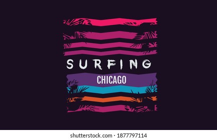Vector illustration message: Surfing Chicago. Vintage design. Grunge background. Typography, t-shirt graphics, print, poster, banner, slogan, flyer, postcard