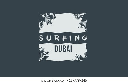 Vector illustration message: Surfing Dubai. Vintage design. Grunge background. Typography, t-shirt graphics, print, poster, banner, slogan, flyer, postcard