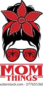 Vector illustration of a 'messy bun' silhouette with a red  flower headpiece and aviator sunglasses reflecting the Mind flayer. Featuring the text 'MOM THINGS' in the iconic retro science fiction font, this design blends horror pop culture with the 'Mom Life' aesthetic. Perfect for fans of 80s-inspired supernatural thrillers, Halloween apparel, and themed gifts.