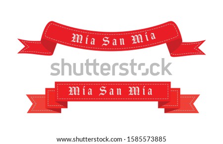Vector illustration of Mia San Mia design ribbon banner, card, templet. The phrase Mia san Mia is FC Bayern Munich's motto which roughly translates to We are who we are.