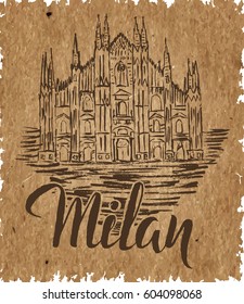 Vector illustration, Milan label with hand drawn Milan Cathedral, lettering Milan on a craft paper
