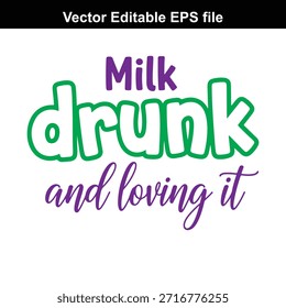 Vector illustration of milk drunk and loving it phrase in purple and green letters on white background