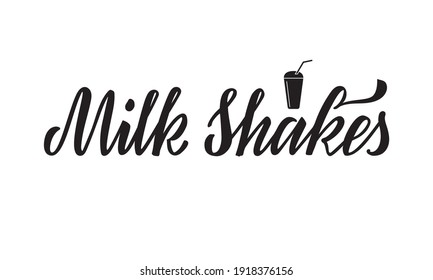 Vector illustration of milk shakes lettering for banner, poster, signage, business card, product, menu design. Handwritten creative calligraphic text for digital use or print
