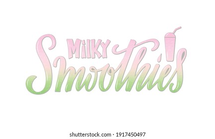 Vector illustration of milky smoothies lettering for banner, poster, signage, business card, product, menu design. Handwritten creative calligraphic text for digital use or print
