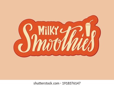 Vector illustration of milky smoothies lettering for banner, poster, signage, business card, product, menu design. Handwritten creative calligraphic text for digital use or print
