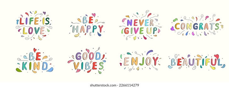 Vector illustration. Minimalist quotes collection. Isolated hand drawn text. Color hand drawn letters. Motivational phrases. Elements of confetti, heart shapes, splashes in cartoon doodle style