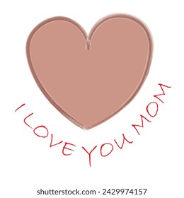 Vector illustration in minimalist style. Pink heart with watercolor strokes. Underneath the heart is written: "I love you mom." Women's day, mother's day, holiday, I love you, woman, heart.