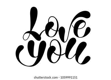 Vector illustration. Modern brush calligraphy. Isolated on white background. Love you.