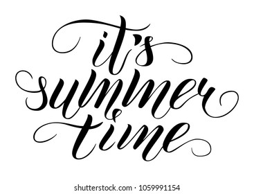 Vector illustration. Modern brush calligraphy. Isolated on white background. Its summer time.