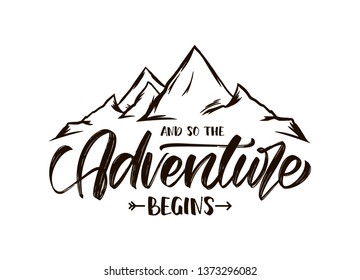 Vector illustration: Modern brush lettering of And so the Adventure Begins with Hand drawn Peaks of Mountains sketch