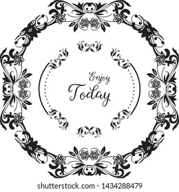 Vector illustration modern flower frame for decoration of various card of enjoy today