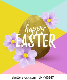 Vector illustration, modern geometric background with realistic flowers and  lettering. Happy Easter card design with golden foil egg.