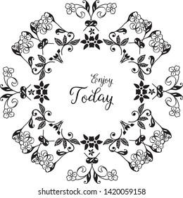 Vector illustration modern lettering enjoy today with drawing flower frame