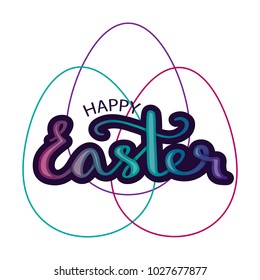 Vector illustration in a modern style, the outline of Easter eggs with a handwritten lettering of a happy Easter.