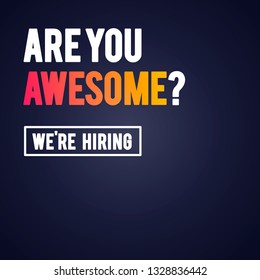 Vector Illustration Modern Are You Awesome We're Hiring Recruitment Design Template