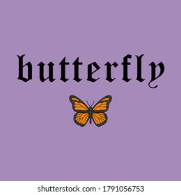 VECTOR ILLUSTRATION OF A MONARCH BUTTERFLY WITH TEXT, SLOGAN PRIINT