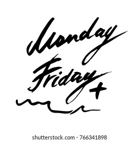 Vector illustration Monday plus Friday. Hand lettering Monday and Friday for the calendar, diary, notes, banner, poster, t-shirts, invitations, postcards. The text background. Calligraphic design.