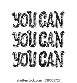 Vector illustration, monochrome typography poster on white background. Inspiration and motivation trendy quote design. You Can. T-shirt print, greeting card design, hand lettering