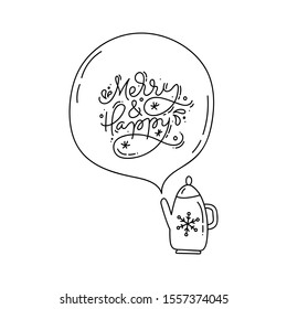 Vector illustration of monoline talking teapot cartoon character and bubble with Calligraphy text Merry and Happy. Greeting card for xmas holidays and poster