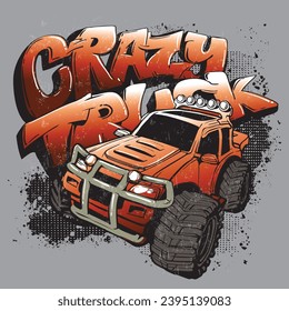 Vector illustration of monster truck car for t shirt design. Big car print on grunge textured background with graffiti text. Street art style slogan and SUV print