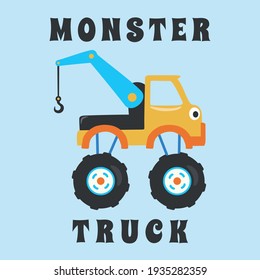 Vector illustration of monster truck with cartoon style. Can be used for t-shirt print, kids wear fashion design, invitation card. fabric, textile, nursery wallpaper, poster and other decoration.