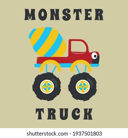 Vector illustration of monster truck with cartoon style. Can be used for t-shirt print, kids wear fashion design, invitation card. fabric, textile, nursery wallpaper, poster and other decoration.
