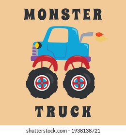 Vector illustration of monster truck with cartoon style. Can be used for t-shirt print, kids wear fashion design, invitation card. fabric, textile, nursery wallpaper, poster and other decoration.