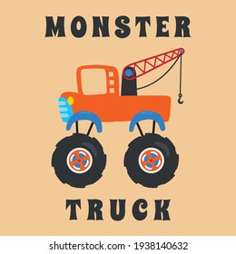 Vector illustration of monster truck with cartoon style. Can be used for t-shirt print, kids wear fashion design, invitation card. fabric, textile, nursery wallpaper, poster and other decoration.