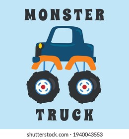 Vector illustration of monster truck with cartoon style. Can be used for t-shirt print, kids wear fashion design, invitation card. fabric, textile, nursery wallpaper, poster and other decoration.